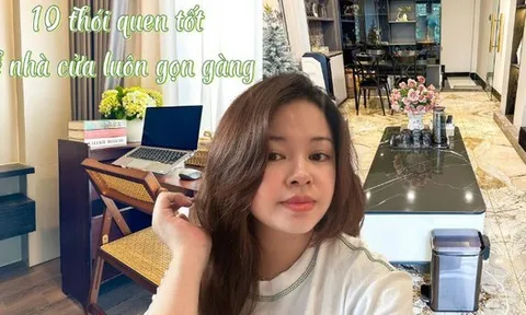 Mẹo dọn nhà "cuốn chiếu" chỉ 45 phút cho 6 tầng nhà của vợ đảm Hà Nội: Nhà thơm lừng, sạch từng ngóc ngách